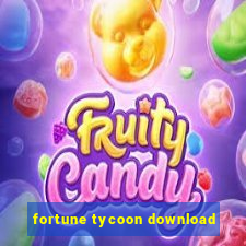 fortune tycoon download